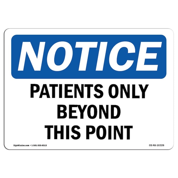 OSHA Sign, 18" H, 24" W, Rigid Plastic, NOTICE Patients Only Beyond This Point Sign, Landscape